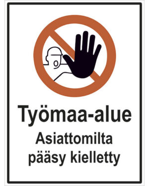 Työmaa-alue – Pääsy asiattomilta kielletty